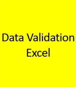 Data Validation Excel for Fast & Error Free Data Entry